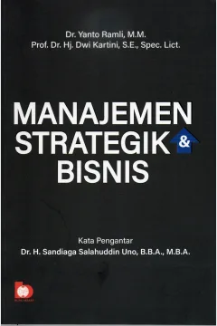 Cover Manajemen strategik dan bisnis / Dr. Yanto Ramli, M.M., Prof. Dr. Hj. Dwi Kartini, S.E., Spec.lICT.