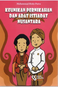 Cover Keunikan pernikahan dan adat istiadat Nusantara / Muhammad Rizky Putra
