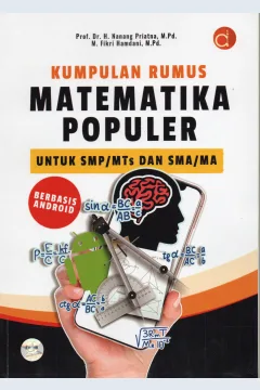 Cover Kumpulan rumus matematika populer untuk SMP / MTs dan SMA / MA berbasis android / Prof. Dr. H. Nanang Priatna, M.Pd., M. Fikri Hamdani, M.Pd.