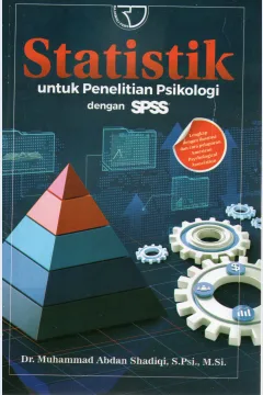 Cover Statistik untuk penelitian psikologi dengan SPSS / Dr. Muhammad Abdan Shadiqi, S. Psi., M. Si
