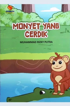 Cover Monyet yang cerdik / Muhammad Rizky Putra; editor, Rif'an Binar Nusantara