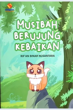 Cover Musibah berujung kebaikan / Rif'an Binar Nusantara; editor, Wahyudi