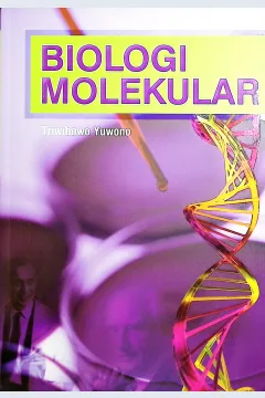 Cover Biologi molekular / Ir. Triwibowo Yuwono, Ph.D; editor, Amalia Safitri, S.TP., M.Si
