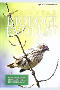 Cover Pengantar biologi evolusi / Drs. Munif Said Hassan, M.Si., Dr. Eddyman W. Ferial, S.Si., M.Si., Dr. Eddy Soekendarsi, M.Sc; editor, Lemeda Simarmata, S.T