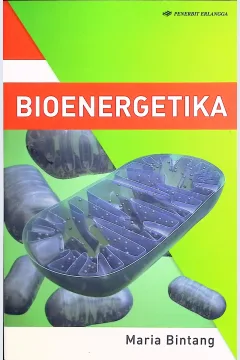 Cover Bioenergetika / Prof. Dr. drh. Maria Bintang, M.S; editor, Amalia Safitri, S.TP, M.Si
