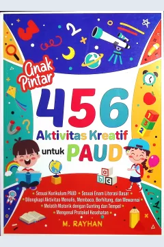 Cover Anak pintar 456 aktivitas kreatif untuk PAUD / M. Rayhan; penyunting, Linggar Swastika