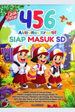 Cover Anak pintar 456 aktivitas kreatif untuk SD / M. Rayhan; penyunting, Linggar Swastika