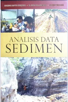Cover Analisis data sedimen / Sugeng Sapto Surjono, D. Hendra Amijaya, Sarju Winardi
