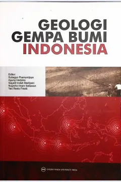 Cover Geologi gempa bumi indonesia / Ade Anggraeni, Agung Harjoko, Agung Setiyanto, dkk.; editor; Subagyo  Pramumijoyo, Agung Harjoko,Gayatri Indah Marliyani, ddk.