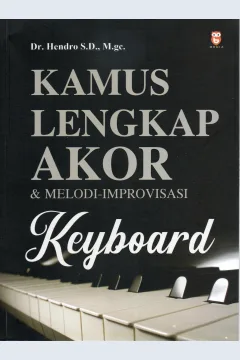 Cover Kamus lengkap akor & melodi Improvisasi keyboard / Dr. Hendro S.D., M.gc.
