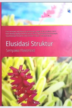 Cover Eludasi struktur :  senyawa flavonoid / Elvira Hermawati, Ade Danova, Devi Rahmawati, Angela Lokitha, Herliana, Astriva Novri Harahap, Angellyn Carnelian Christy, Clairine, Mohammad Akbar Ferryansyah, Yuda Alldiansyag Ramadhon, Deryl Hendson limawan, Pipih Lutfi Sa'adah