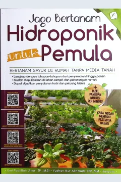 Cover Jago bertanam hidroponik untuk pemula / Umi Fadlillah Umar, SP., M.Si., Yudhan Nur Akhmadi, S.TP, MM., Sanyoto; penyunting, Untung Prasetyo