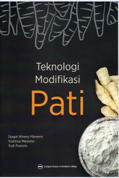 Cover Teknologi modifikasi pati / Djagal Wiseso Marseno, Yustinus Marsono, Yudi Pranoto