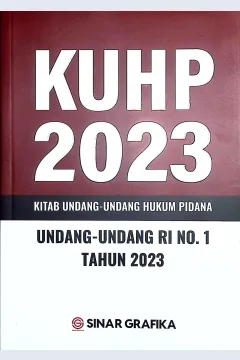 Cover KUHP 2023 kitab undang-undang hukum pidana :  undang-undang RI nomor 1 tahun 2023 / dihimpun oleh Redaksi Sinar Grafika