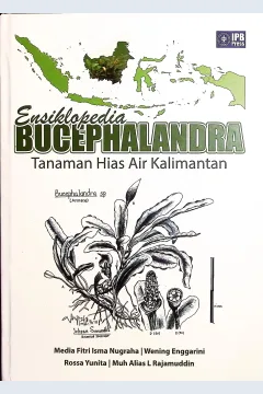 Cover Ensiklopedi bucephalandra :  tanaman hias air Kalimantan / Media Fitri Isma Nugraha, Wening Enggarini, Rossa Yunita, Muh Alias L Rajamuddin; editor, Prof. Dr. Ir. Sudrajat, MS, Prof. Dr. Ir. Roni Koneri, MS, Dr. Ir. Syarifah Iis Aisyah, MScAgr, Dr. Ir. Irzal Effendi, M.Si