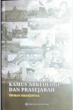 Cover kamus arkeologi dan presejarah / Truman Simanjuntak; editor, Dewi Surani