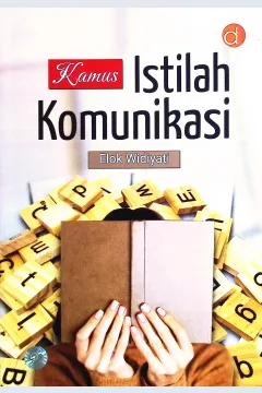 Cover Kamus istilah komunikasi / Elok Widiati; proofreader, A. Timor Eldian