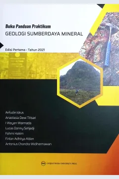 Cover Buku panduan praktikum geologi sumberdaya mineral / Arifudin Idrus, Anastasia Dewi Titisari, I Wayan Warmada, Lucas Donny Setijadji, Fahmi Hakim, Finlan Adhitya Aldan, Antonius Chandra Widihermawan
