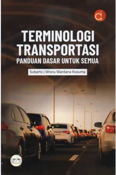 Cover Termi9nologi transportasi :  Panduan dasar untuk semua / Subarto, Wisnu Wardana Kusuma