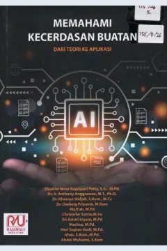 Cover Memahami Kecerdasan Buatan :  dari teori ke aplikasi / Elyakim Nova Supriyedi Patty; editor, Bambang Krismono Triwijoyo