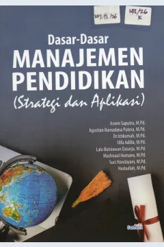 Cover Dasar-dasar Manajemen Pendidikan :  stratgei dan aplikasi / Aswin Saputra; editor, Irene Elvi Krismawati