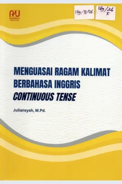 Cover Menguasai Ragam Kalimat Berbahasa Inggris :  continous tense / Juliansyah; editor, Abdul Muhid