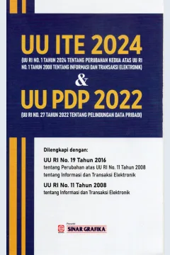 Cover UU ITE 2024 dan UU PDP 2022 :  ( UU RI No. 1 Tahun 2024 tentang perubahan kedua atas UU RI No. 1 Tahun 2008 tentang informasi dan transaksi elektronik ), (UU RI No. 27 Tahun 2022 tentang perlindungan data pribadi ) / INDONESIA