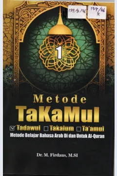 Cover Metode TakaMul :  Metode Belajar Bahasa Arab Di dab Untuk Al-Quran / Dr. M. Firdaus, M.Si