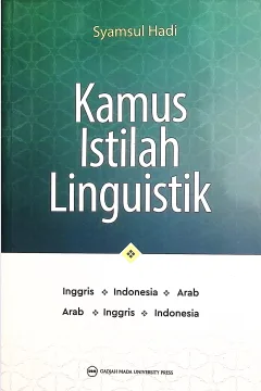 Cover Kamus istilah linguistik :  Inggris-Indonesia-Arab  Arab-Inggris-Indonesia / Syamsul Hadi; editor, Siti