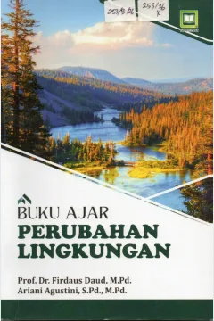 Cover Buku Ajar Perubahan Lingkungan / Prof. Dr. Firdaus Daud, M.Pd , Ariani Agustini, S.Pd.,M.Pd