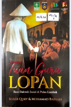 Cover Tuan Guru Lopan :  ikon dakwah sosial di pulau Lombok / Suaeb Qury, Mohamad Baihaki; Editor, Fathurrahman