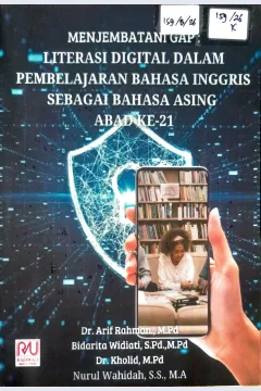 Cover Menjembatani Gap :  literasi digital dalam pembelajaran bahasa Inggris sebagai bahasa asing abad ke-21 / Arif Rahman, Bidarita Widiawati, Kholid, dkk; editor, Tititk Ceriyani Miswaty, Ni Ketut Putri Nila Sudewi