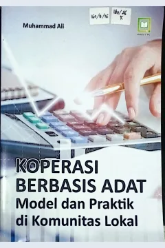 Cover Koperasi berbasis adat :  model dan praktik di komunitas lokal / Muhammad Ali; editor, Muhamad Suhardi, Randi Pratama Murtikusuma