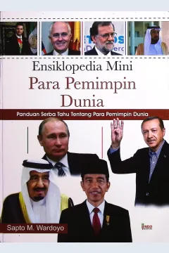 Cover Ensiklopedia mini para pemimpin dunia :  panduan serba tahu tentang para pemimpin dunia / Sapto M. Wardoyo; penyunting, Daru Wijayanti