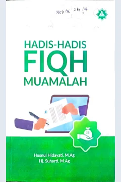 Cover Hadis-hadis Fiqh Muamalah :  teori dan praktik / Husnul Hidayati, Suharti; editor, Sanurdi