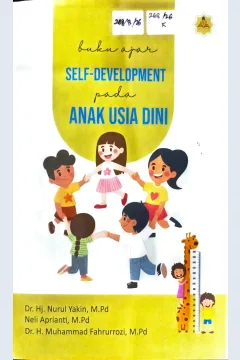 Cover Self development pada anak usia dini :  buku ajar / Nurul Yakin, Neli Aprianti, Muhammad Fahrurrozi; editor, Nani Husnaeni