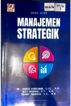 Cover Manajemen Strategik :  buku ajar / Thoriq Kurniawan, Alfi Nugraha, Enjang Zainudin; editor, Intan Puspitasari, Dede Sri Rahayu
