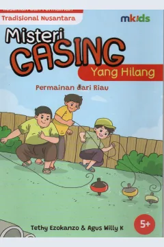 Cover Misteri gasing yang hilang permainan dari Riau :  Kesenian dan permainan tradisional Nusantara / Tethy Ezokanzo, Agus Willy K