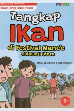Cover Tangkap ikan di festival mane'e Sulawesi Utara :  Kesenian dan permainan tradisional Nusantara / Tethy Ezokanzo, Agus Willy K