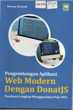 Cover Pengembangan Aplikasi Web Modern dengan DonatJS :  Panduan Lengkap Menggunakan Pola MVC / Wawan Sismadi