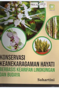 Cover Konservasi Keanekaragaman Hayati Berbasis Kearifan Lingkungan dan Budaya :  Panduan Lengkap Menggunakan Pola MVC / Suhartini