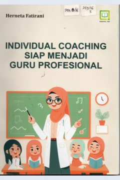 Cover Individual Coaching Siap Menjadi Guru Profesional :  Panduan Lengkap Menggunakan Pola MVC / Herneta Fatirani