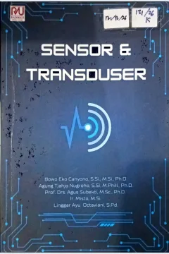 Cover Sensor dan transduser :  buku ajar / Bowo Eko Cahyono, Agung Tjahjo Nugroho, Agus Subekti; editor, Liefson Jacobus, Raesul Azhar