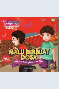 Cover Malu berbuat dosa mencicipi kelengkeng diam-diam :  Seri akhlak for kids / Nurhayati Pujiastuti
