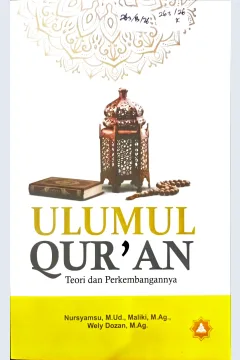 Cover Ulumul Qur'an :  teori dan perkembangannya / Nursyamsu, Maliki, Wely Dozan; editor, Muhammad Sa'i