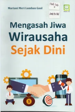 Cover Mengasah Jiwa Wirausaha Sejak Dini / Mariani Meri Lumban Gaul