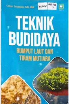 Cover Teknik budidaya rumput laut dan tiram mutiara :  bahan ajar / Catur Pramono Adi, Asep Suryana, Dzkiri Wahyudi, dkk; edito, M. Hidayat