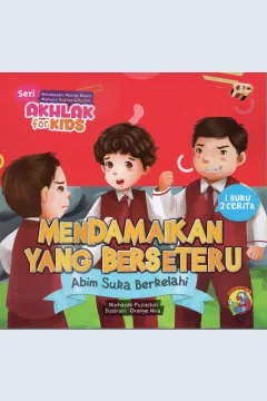 Cover Mendamaikan yang berseteru :  Abim suka berkelahi / Nurhayati Pujiastuti