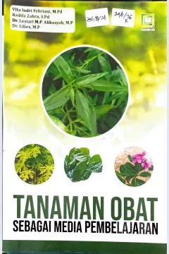 Cover Tanaman obat sebagai media pembelajaran :  bahan ajar / Vita Indri Febriani, Radifa Zahra, Lestari, dkk; editor, Randi Pratama Murtikusuma