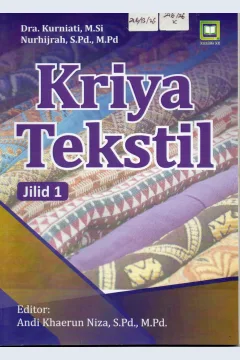 Cover Kriya Tekstil Jilid 1 / Dra. Kurniati, M.Si dan Nurhijrah, S.Pd.,M.Pd